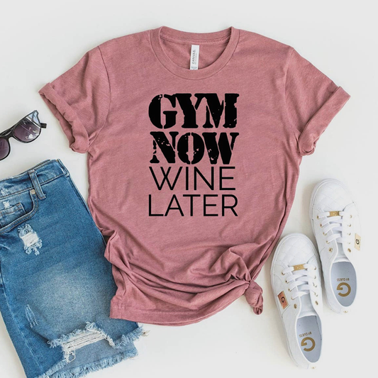 GYM NOW WINE LATER T-SHIRT (3 Colors available)